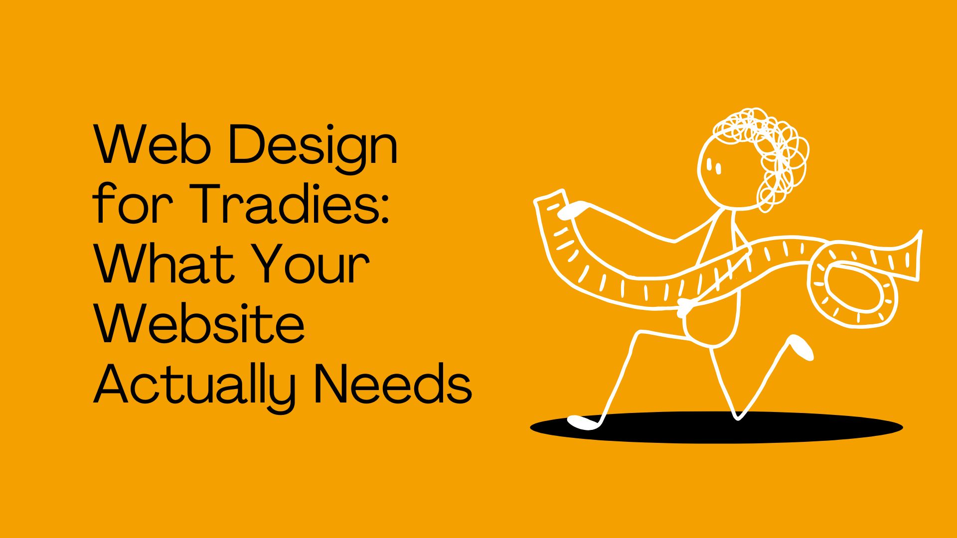 Web Design for Tradies: What Your Website Actually Needs